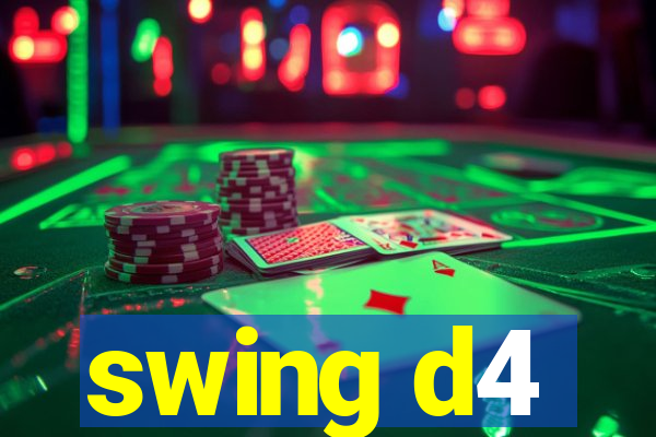 swing d4
